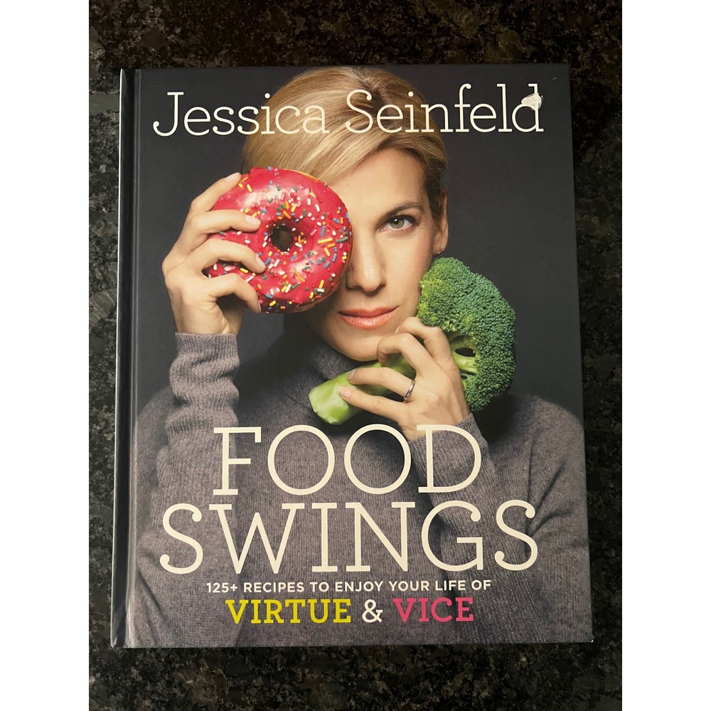 Food Swings Cookbook by Jessica Seinfeld‎ Hardcover Recipes Virtue & Vice 2017